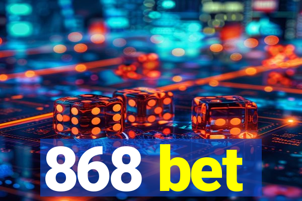 868 bet