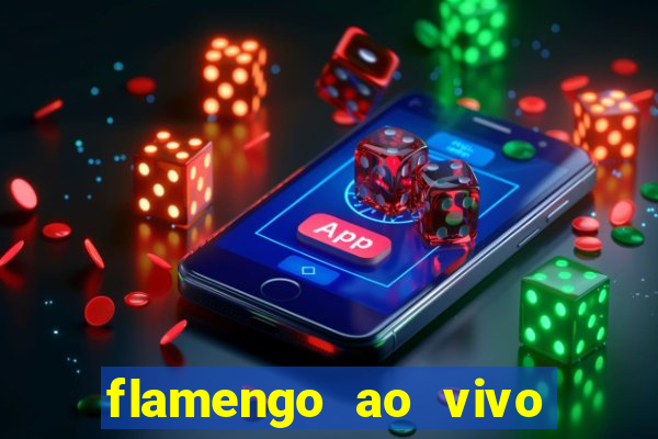 flamengo ao vivo multi canais