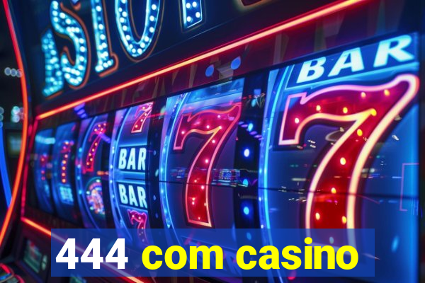 444 com casino