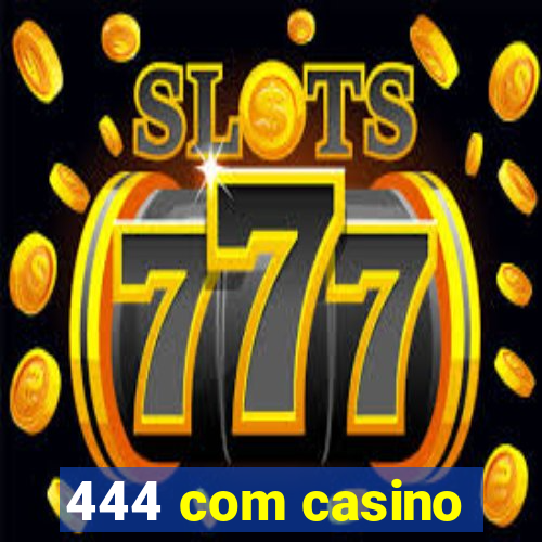 444 com casino