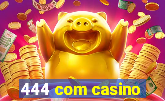 444 com casino