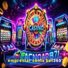 emprestar conta bet365