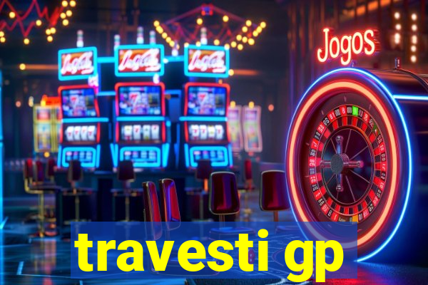 travesti gp