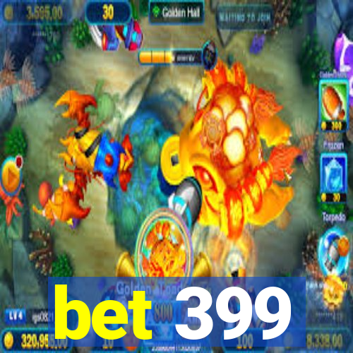 bet 399