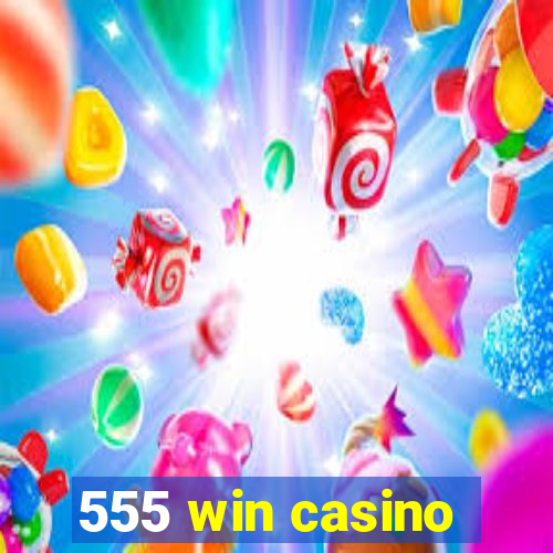 555 win casino