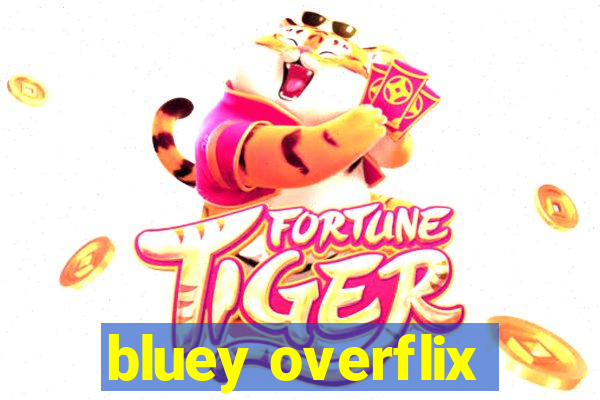 bluey overflix