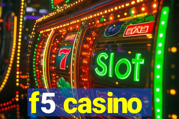 f5 casino