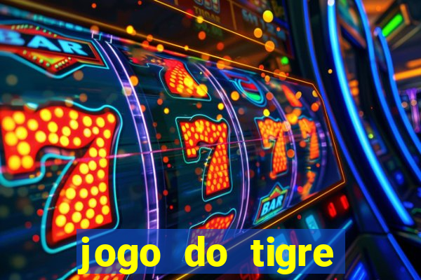 jogo do tigre ganha dinheiro mesmo