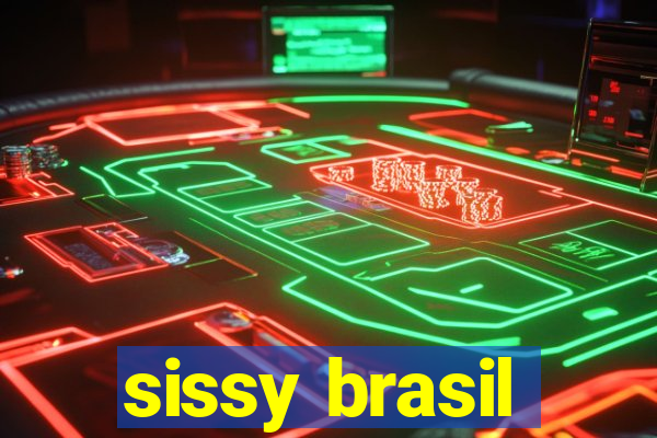 sissy brasil