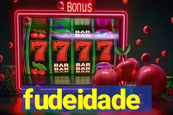 fudeidade