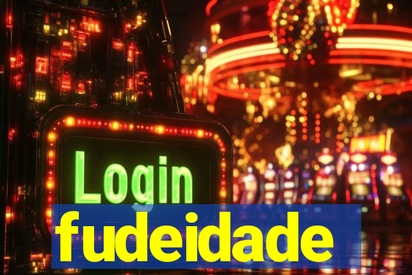 fudeidade