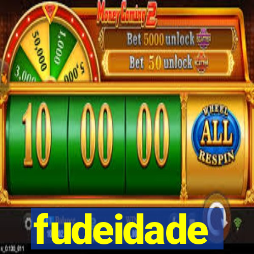 fudeidade