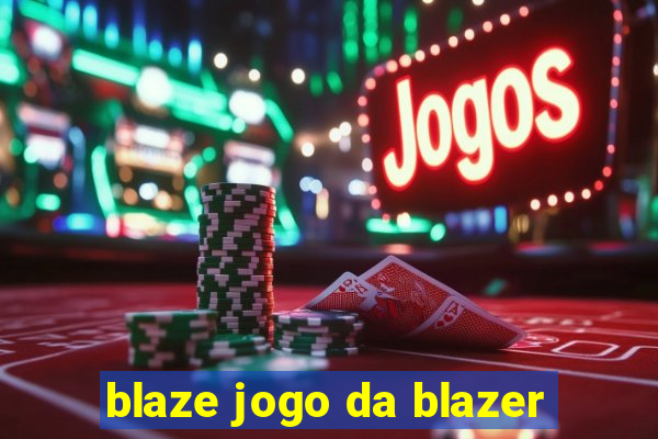 blaze jogo da blazer