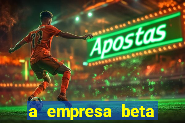 a empresa beta finalizou dezembro com 20 unidades