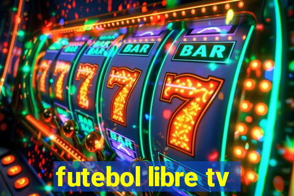 futebol libre tv