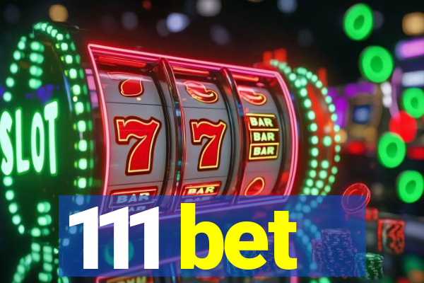 111 bet