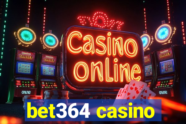 bet364 casino