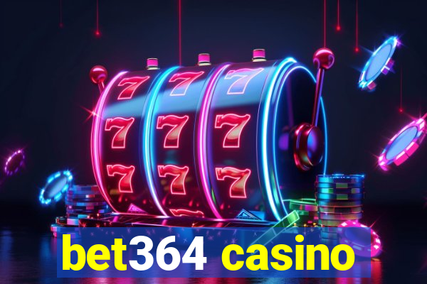 bet364 casino