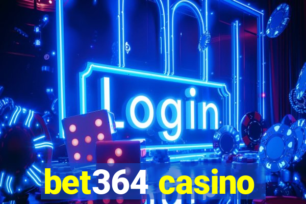 bet364 casino