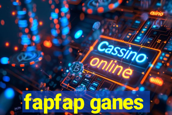 fapfap ganes