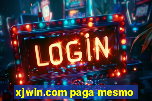 xjwin.com paga mesmo