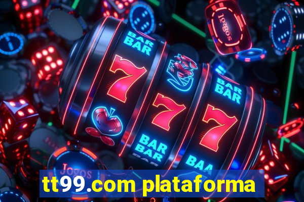 tt99.com plataforma