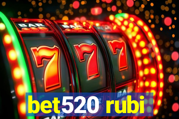 bet520 rubi