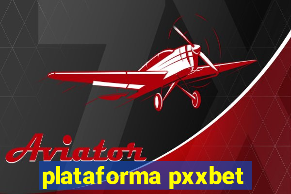 plataforma pxxbet