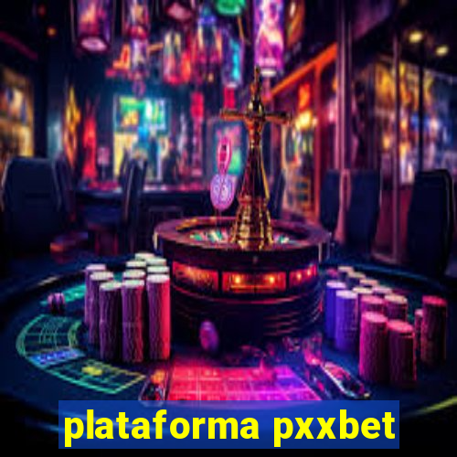 plataforma pxxbet