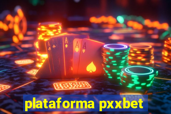 plataforma pxxbet