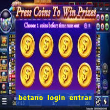 betano login entrar na minha conta