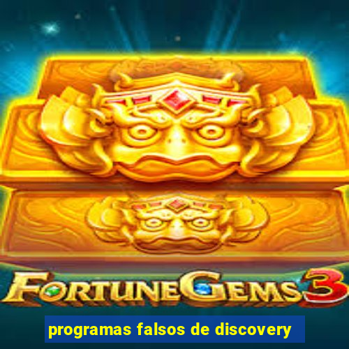 programas falsos de discovery