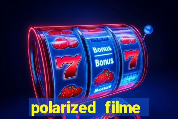 polarized filme completo dublado