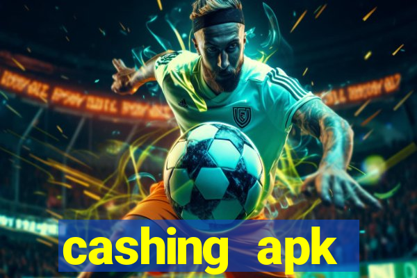 cashing apk dinheiro infinito