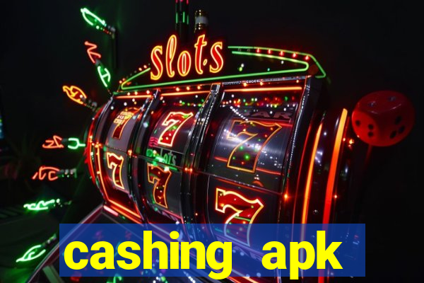 cashing apk dinheiro infinito