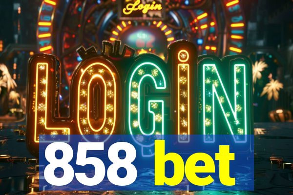 858 bet