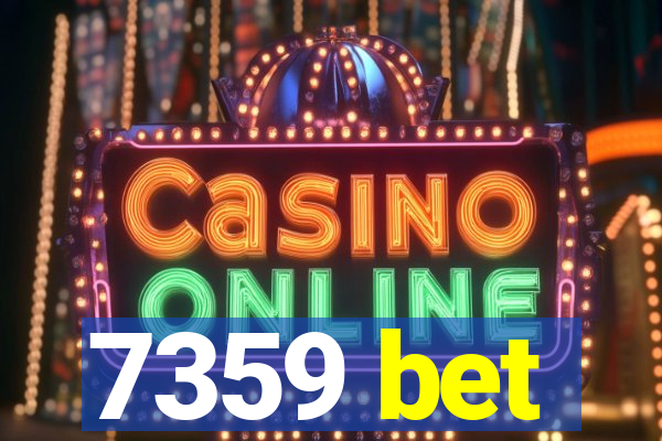 7359 bet