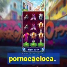 pornocaeioca.