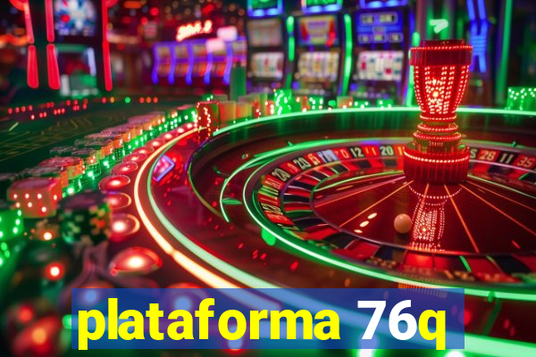 plataforma 76q