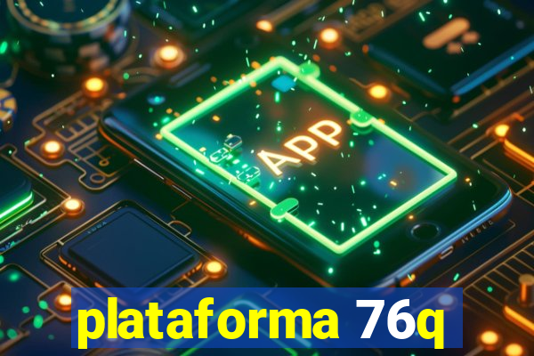 plataforma 76q