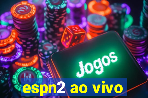 espn2 ao vivo