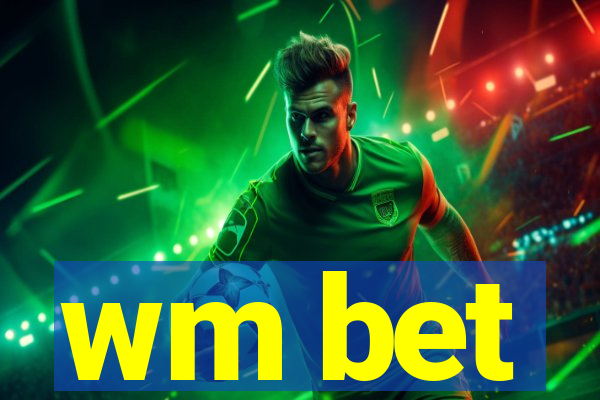 wm bet