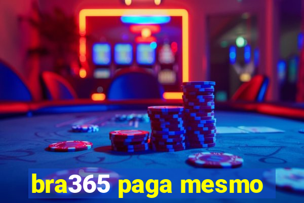 bra365 paga mesmo