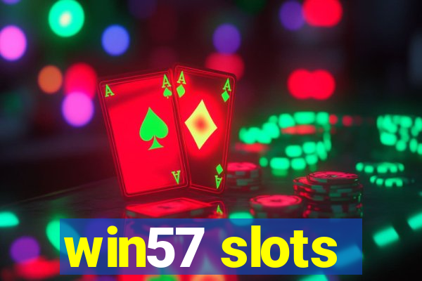 win57 slots