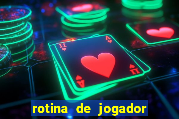 rotina de jogador de futebol