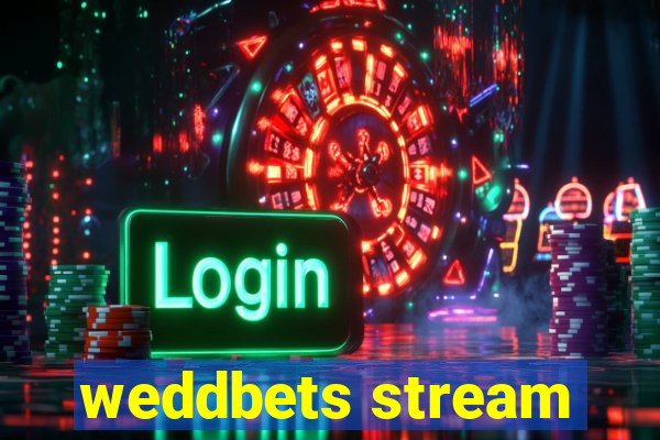 weddbets stream