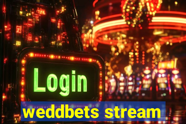 weddbets stream