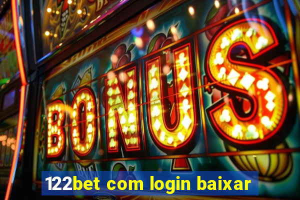 122bet com login baixar