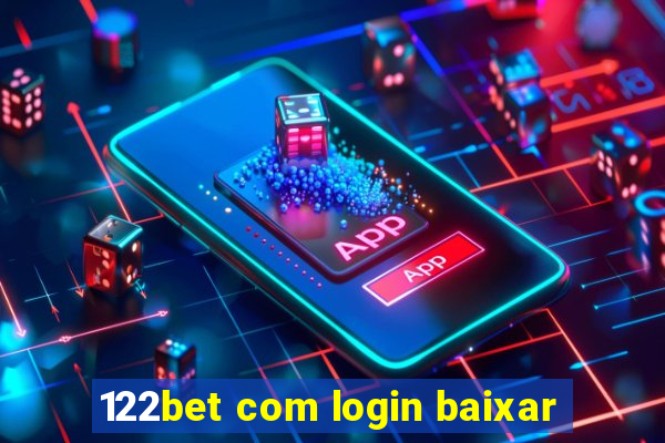 122bet com login baixar