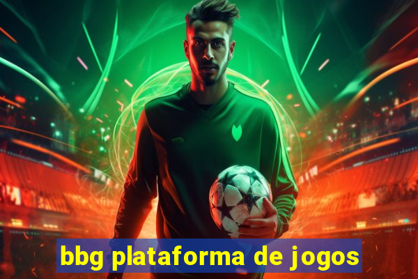 bbg plataforma de jogos